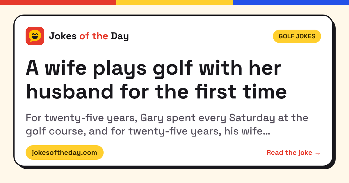 A wife plays golf with her husband for the first time (Golf Jokes) – Jokes of the Day