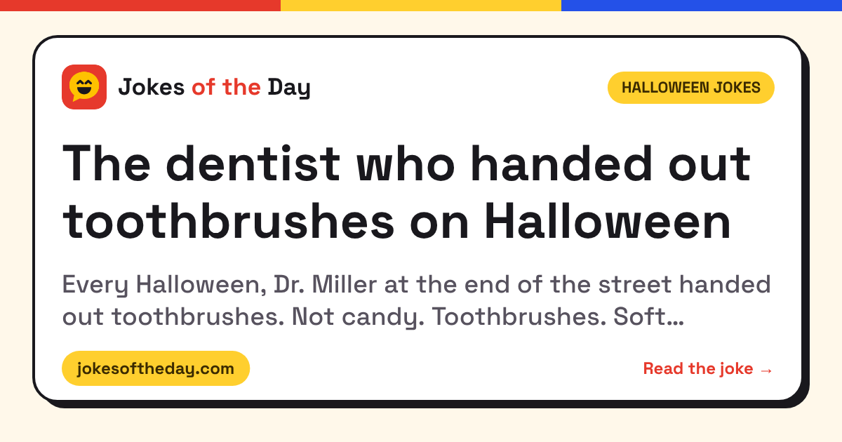 The dentist who handed out toothbrushes on Halloween (Halloween Jokes) – Jokes of the Day