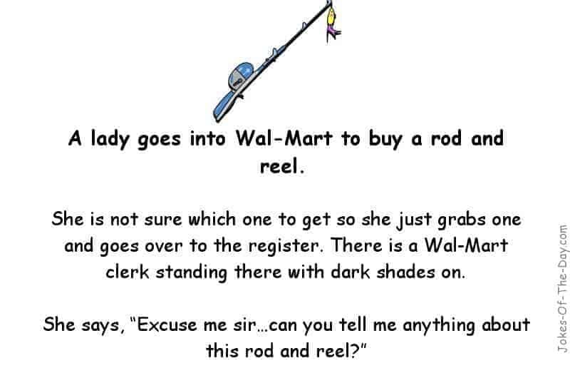 Woman goes to walmart to buy a rod and reel joke