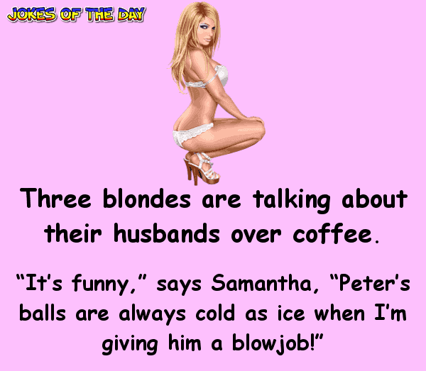 Three blondes discuss their husbands - Adult Joke