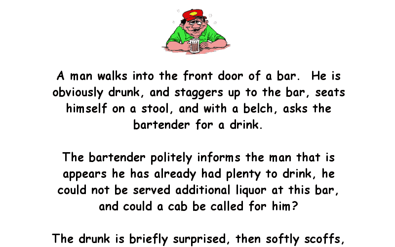 A Man Walks Into The Front Door Of A Bar Drunk Joke