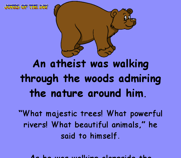 Funny joke about an atheist in the woods being chased by a bear