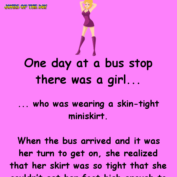 Girl in skin-tight miniskirt tries to get on a bus - funny joke  ‣ Jokes Of The Day 