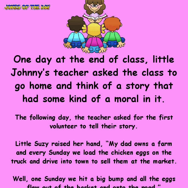 The teacher asks the class a question - little johnny answers  ‣ Jokes Of The Day 