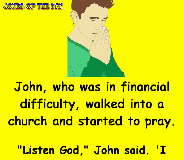 A man prays for a change of fortune - funny clean joke