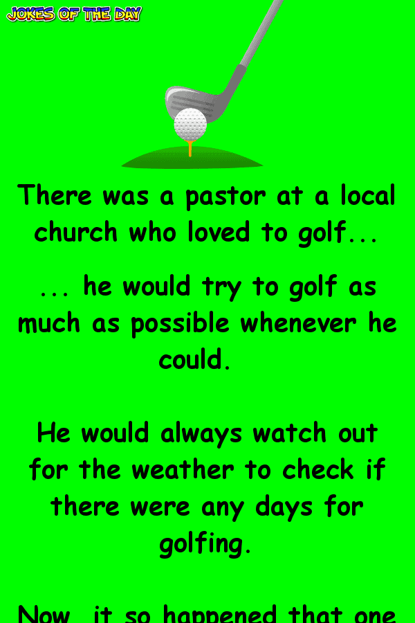 The pastor takes a sickie and goes to play golf  ‣ Jokes Of The Day 