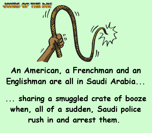 An American, an Englishman and a Frenchman are arrested in Saudi Arabia
