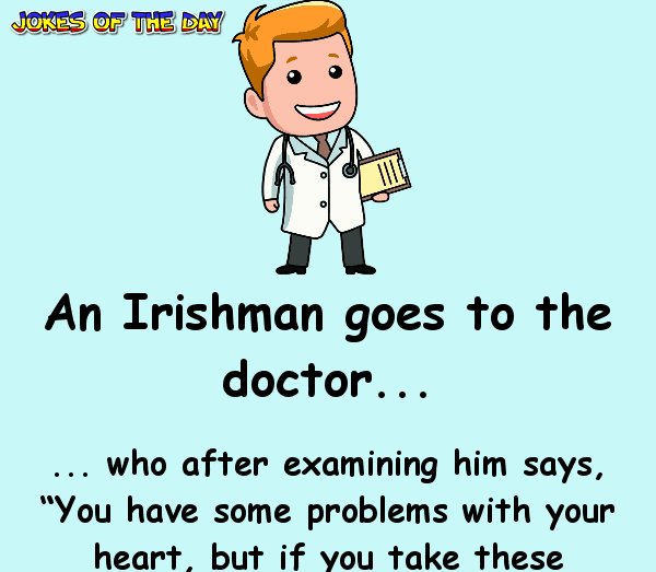 An irishman goes to the doctor
