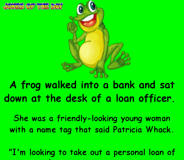 Clean Funny Joke - A frog offers a misshapen statue as collateral for a loan
