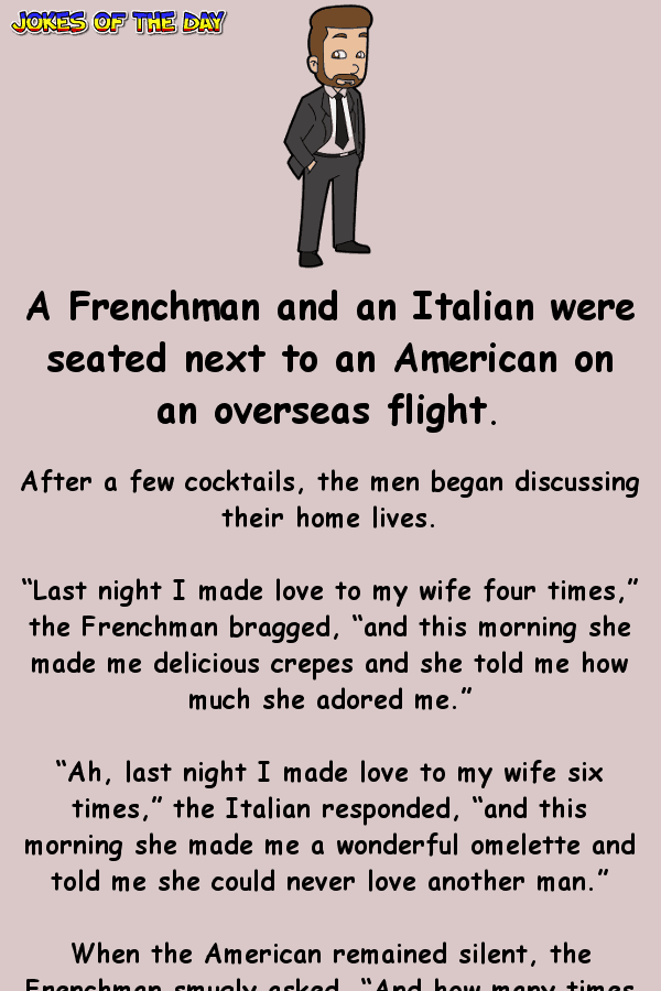 Funny Joke - A frenchman and an italian were discussing their love lives - and were shocked by what the american said