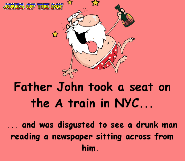 Funny Joke - The priest couldn't believe it when the drunk man said this