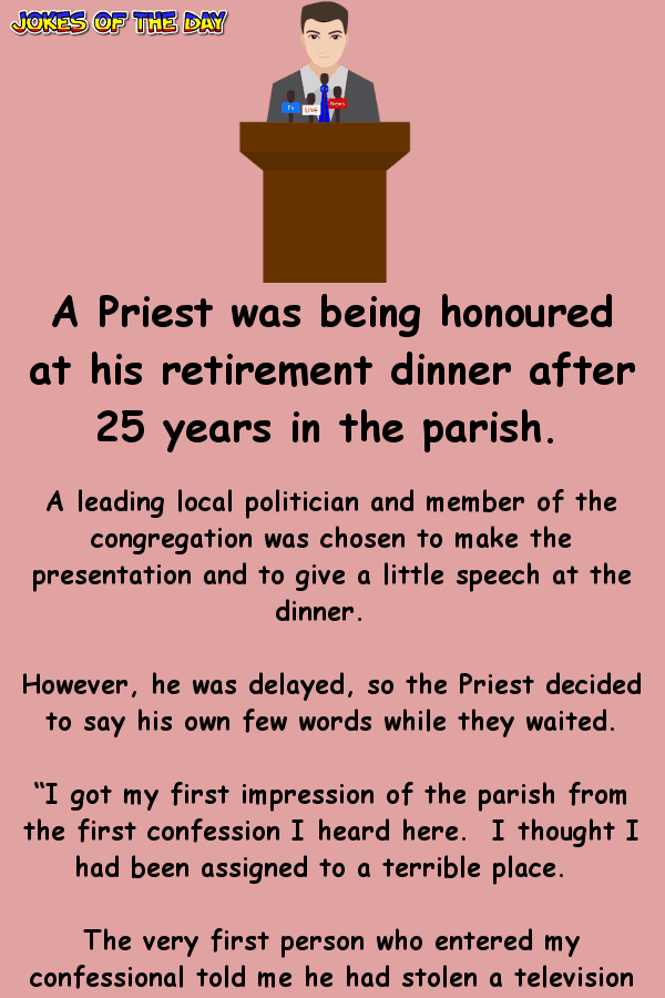 Funny Politician Joke - A Priest was being honoured at his retirement dinner