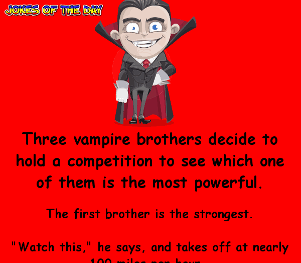 Funny Vampire Joke - Three vampires try and prove which one is the most powerful