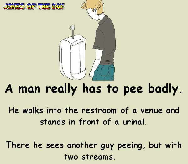 Hilarious Joke - This guy is shocked to see another man peeing with two streams