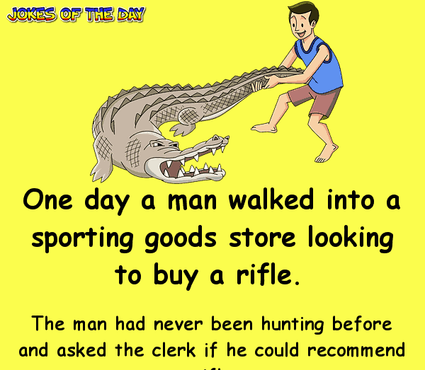 One day a man walked into a sporting goods store looking to buy a rifle