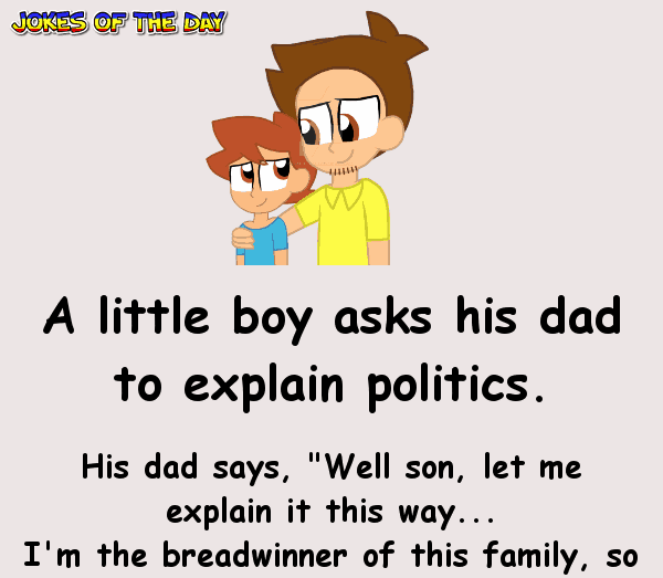 Dirty Joke - A Cheating Father’s Kid Explains How Politics Works