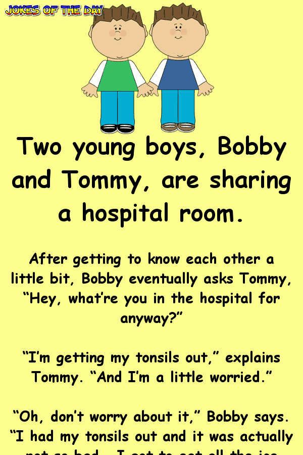 Funny Clean Joke - Two young boys, Bobby and Tommy, are sharing a hospital room  ‣ Jokes Of The Day 