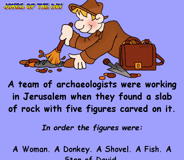 Funny Joke - A team of archaeologists were working in Jerusalem when they found a slab of rock with five figures carved on it