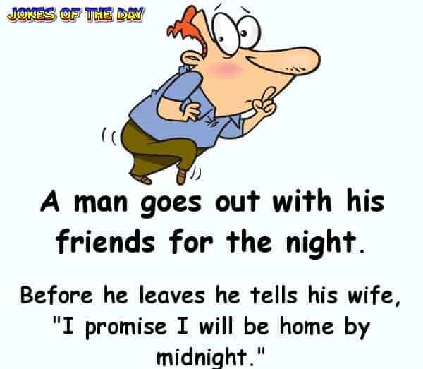Funny Marriage Joke - A man goes out with his friends for the night