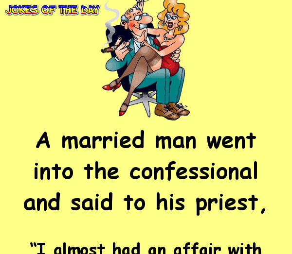 Funny Priest Joke - A married man almost had an affair with another woman