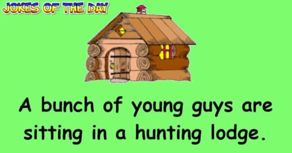 A Bunch Of Young Guys Are Sitting In A Hunting Lodge Telling Tall