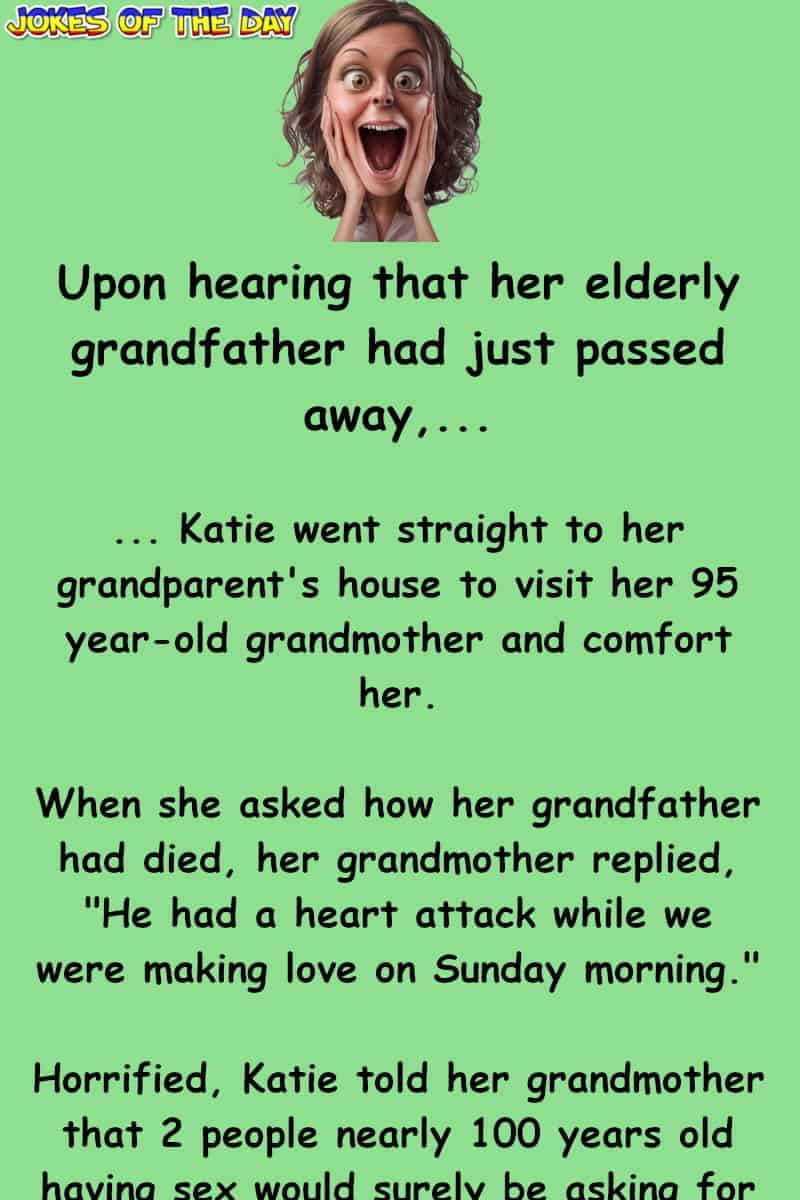 Dirty Joke - This girl was shocked to learn her grandparents were still doing it at 90 years old