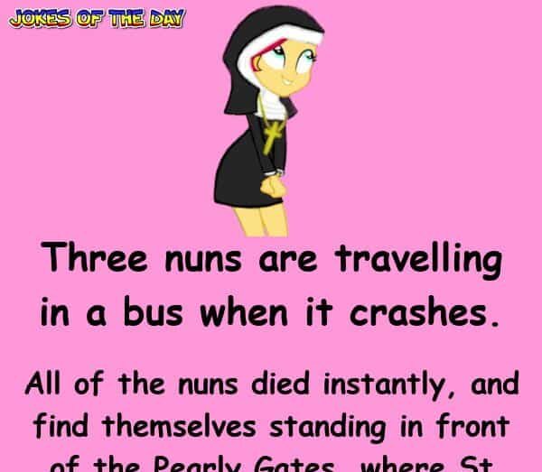 Nun Joke - St Peter asks these three Nuns a question before they enter heaven