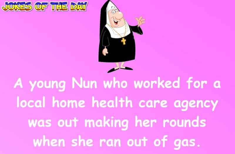 Clean Humor - When the Nun ran out of gas, she did this - the men couldn't believe it