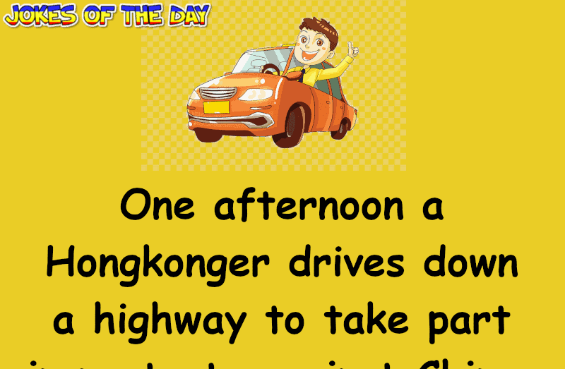 Clean Joke - One afternoon a Hongkonger drives down a highway to take part in protests against China