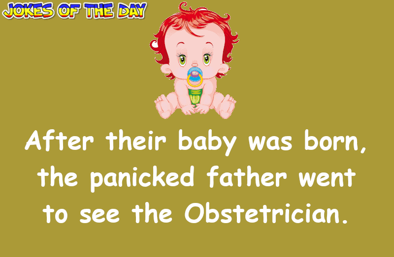 Dad Joke - This father insisted the baby couldn't be his