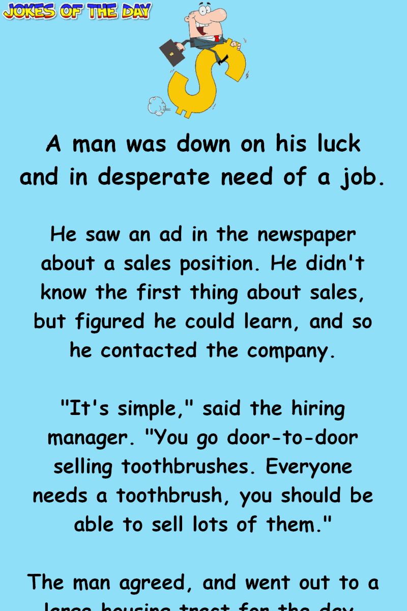 Silly Humor - A man got a job selling toothbrushes  ‣ Jokes Of The Day 