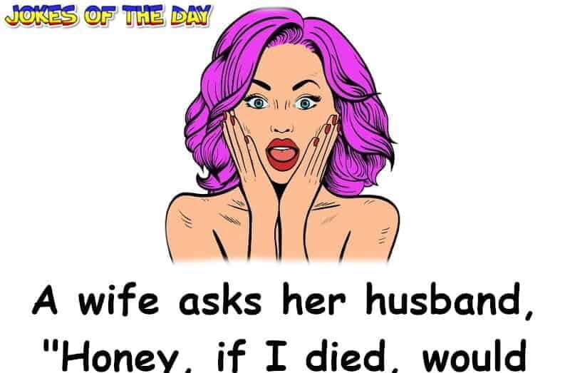Marriage Joke - Wife and husband talk about life if she died