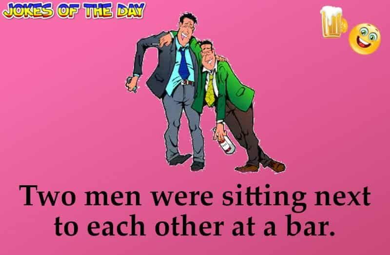 Bar Joke - Two men were sitting together at a bar