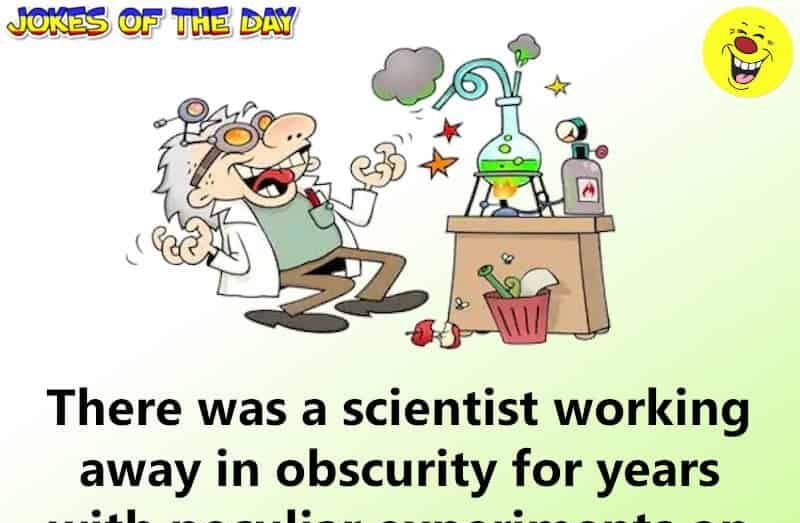 Funny Joke - The mad scientist shows his experiment