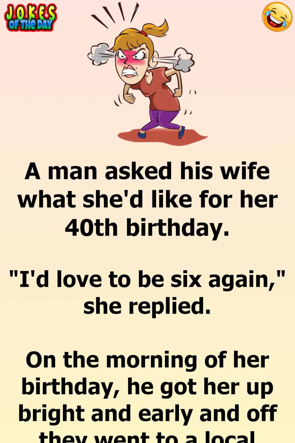 Marriage Humor - A Man Takes His Wife On A Birthday She'll Never Forget