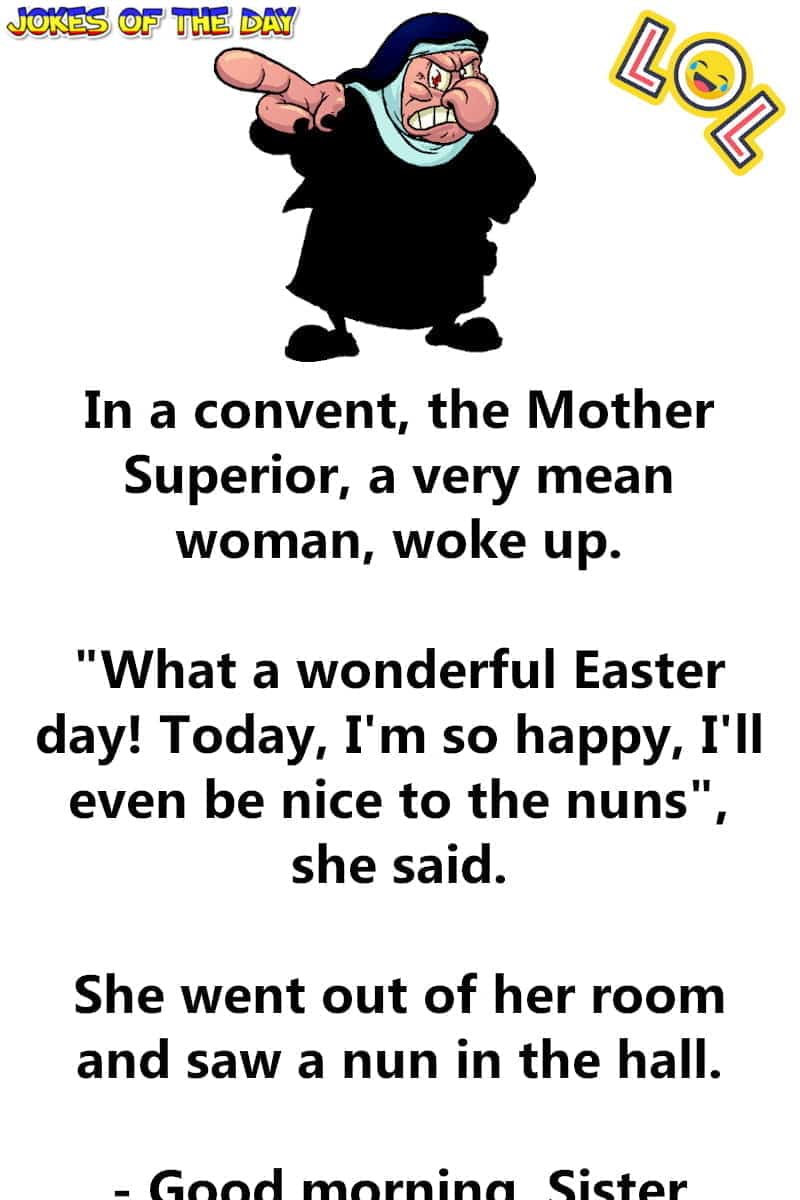 The angry nun decided to be nice on Easter  ‣ Jokes Of The Day 