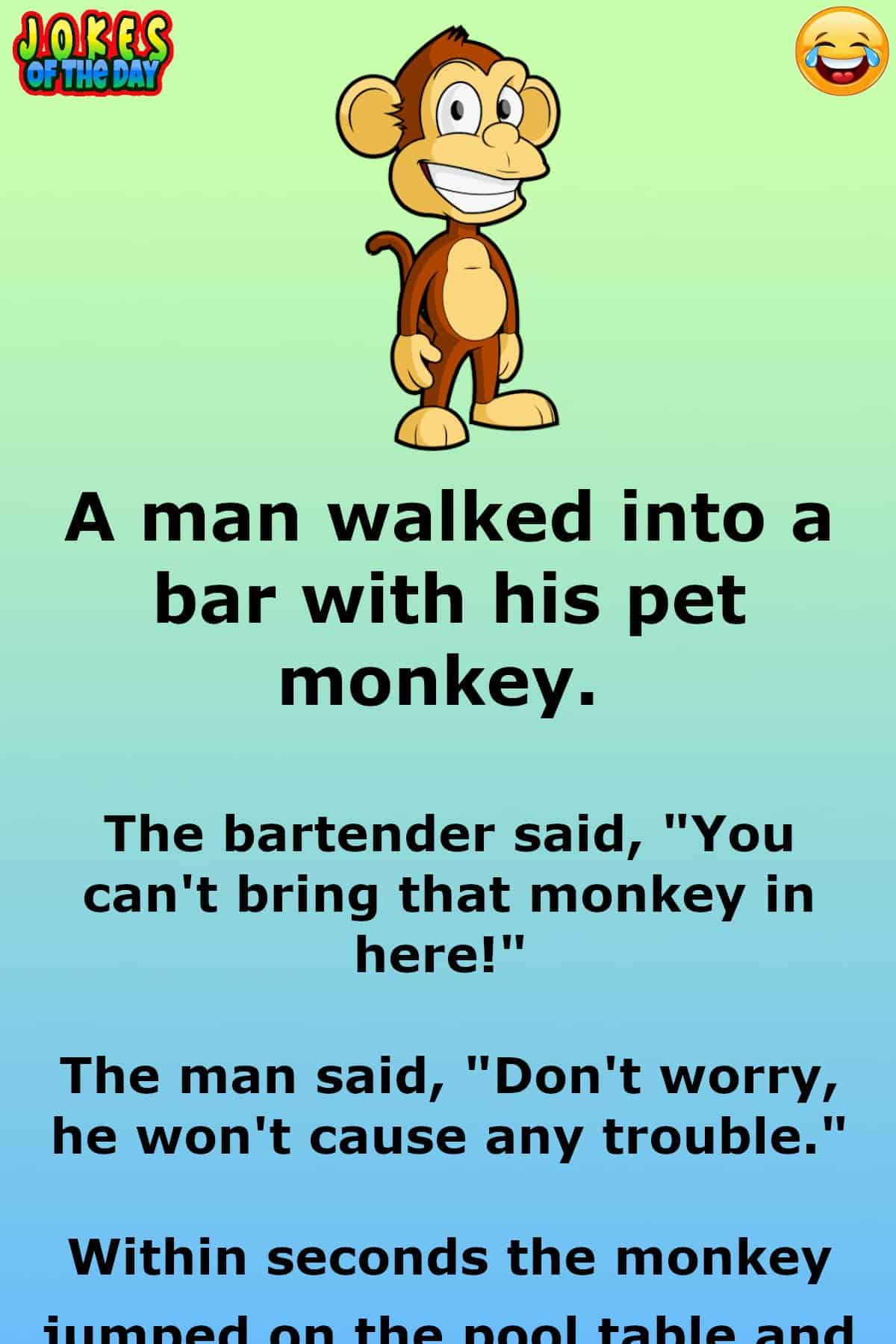 A man walked into a bar with his pet monkey | Jokes Of The Day