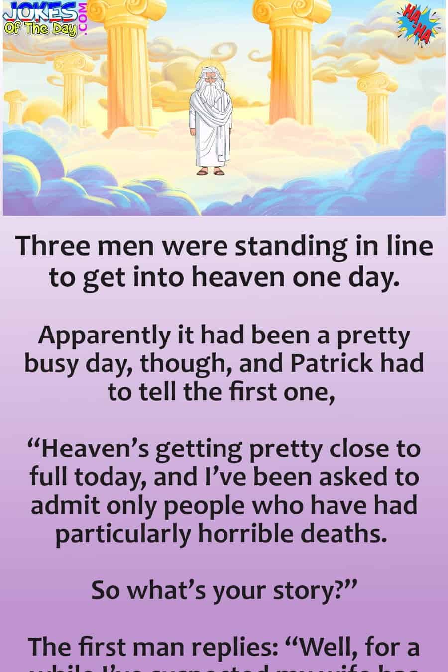 Dirty Joke - Three Men Were Standing In Line To Get Into Heaven