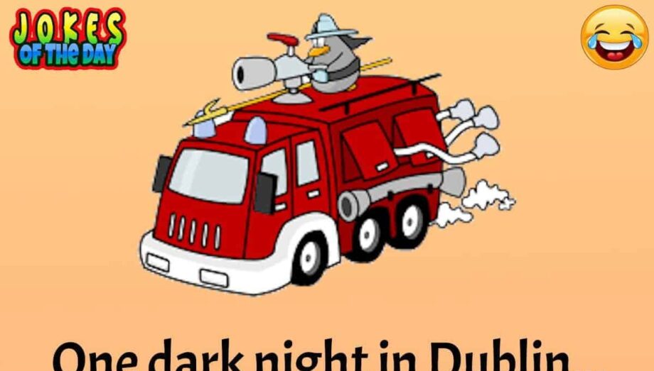 Clean Joke - One dark night in Dublin a fire started inside the local chemical plant