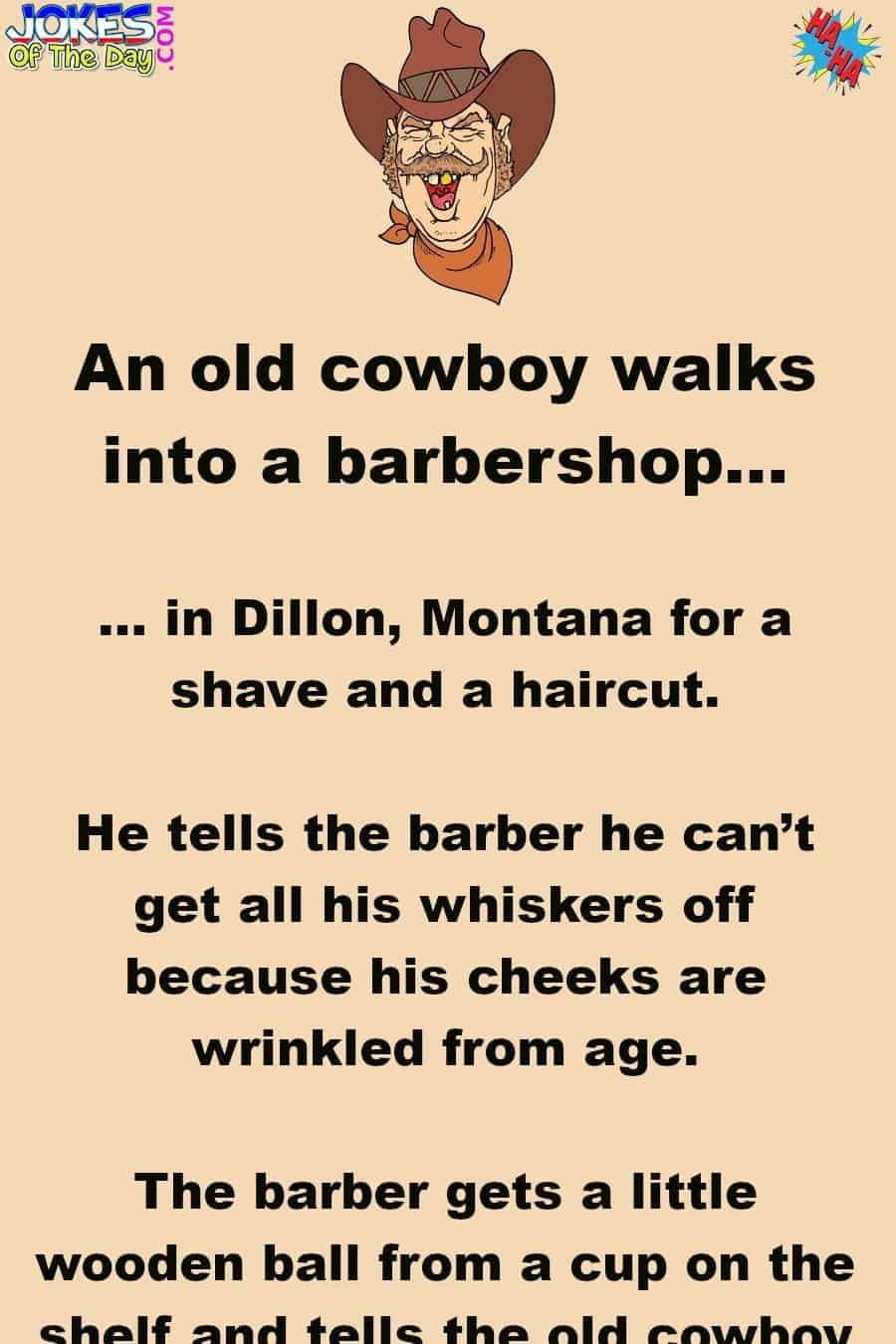 Funny Joke - The old cowboy never expected his barber to say this  ‣ Jokes Of The Day 