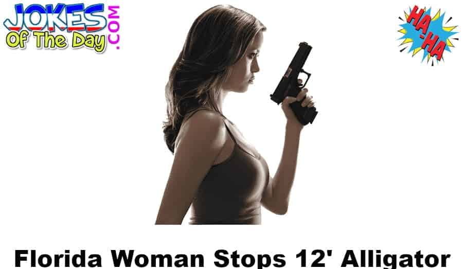 Humor - Florida Woman Stops 12' Alligator with a 22 cal Beretta Pistol