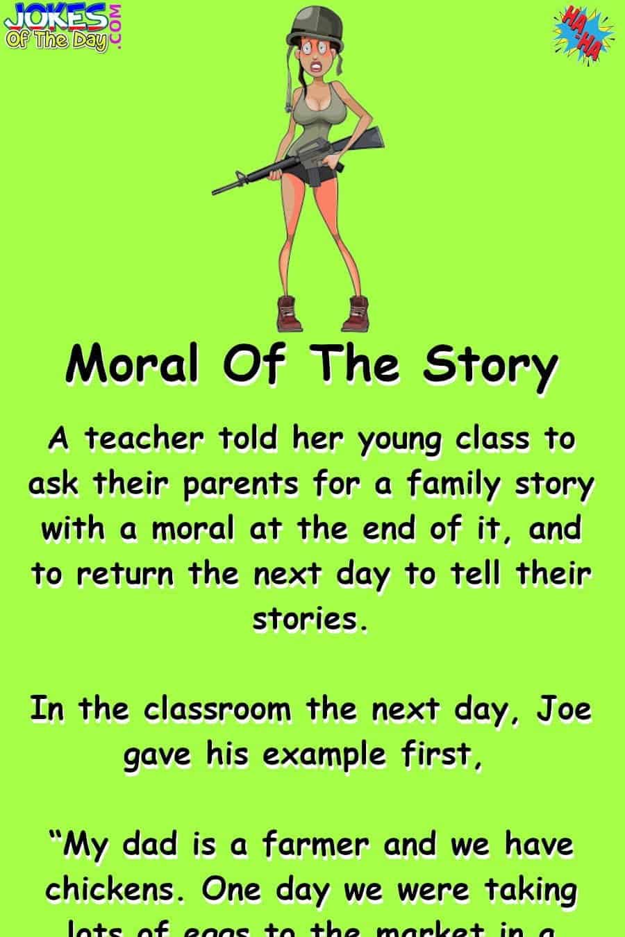 Joke - A teacher told her young class to ask their parents for a family story with a moral  ‣ Jokes Of The Day 