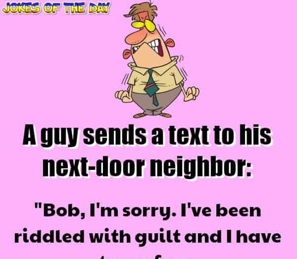 JokesOfTheDay com - Marriage Joke - The man is racked with guilt and confesses to his neighbor