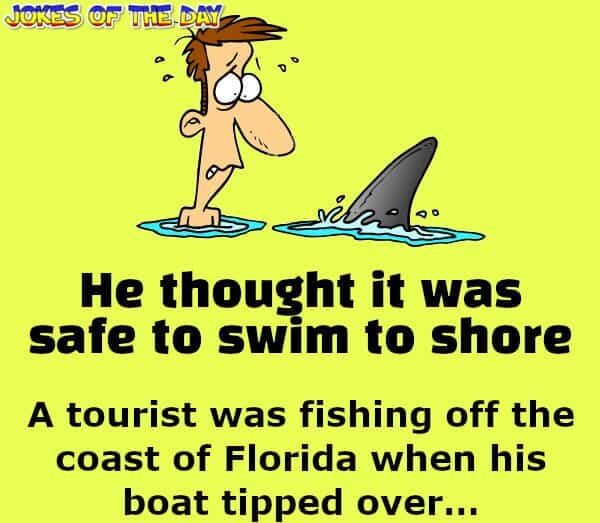 Jokesoftheday com - Funny Joke - He thought it was safe to swim to shore
