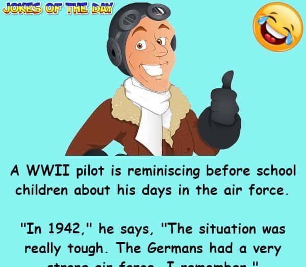 Jokesoftheday com - Silly Joke - A WW2 Pilot Is Giving A Speech At School