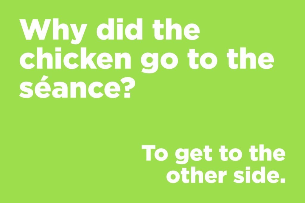 Why did the chicken go to the seance?  ‣ Jokes Of The Day 