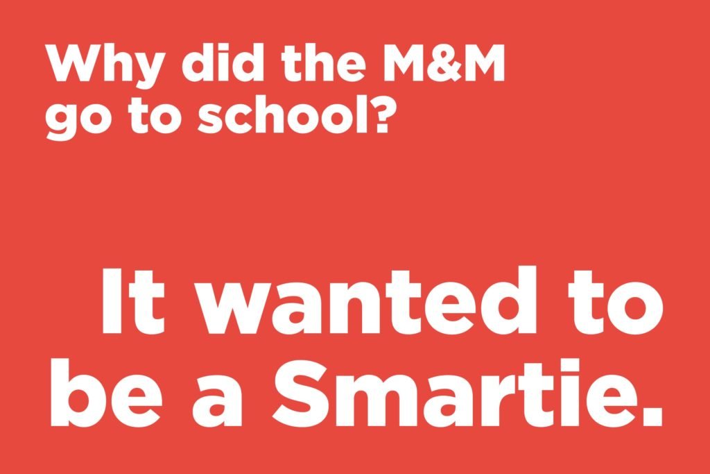 Why did the M&M go to school?  ‣ Jokes Of The Day 