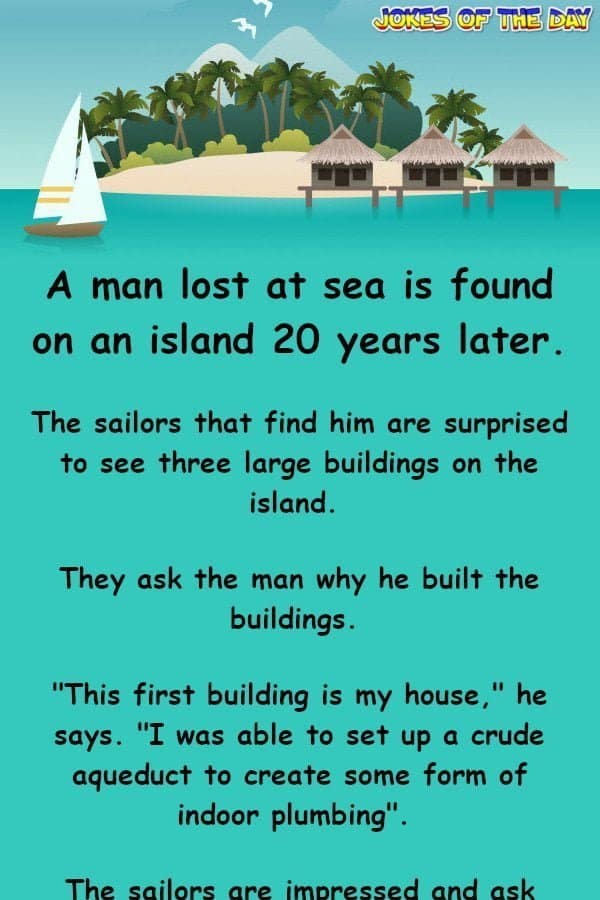 A man lost at sea is found on an island 20 years later - Funny Clean Joke - Jokesoftheday com  ‣ Jokes Of The Day 
