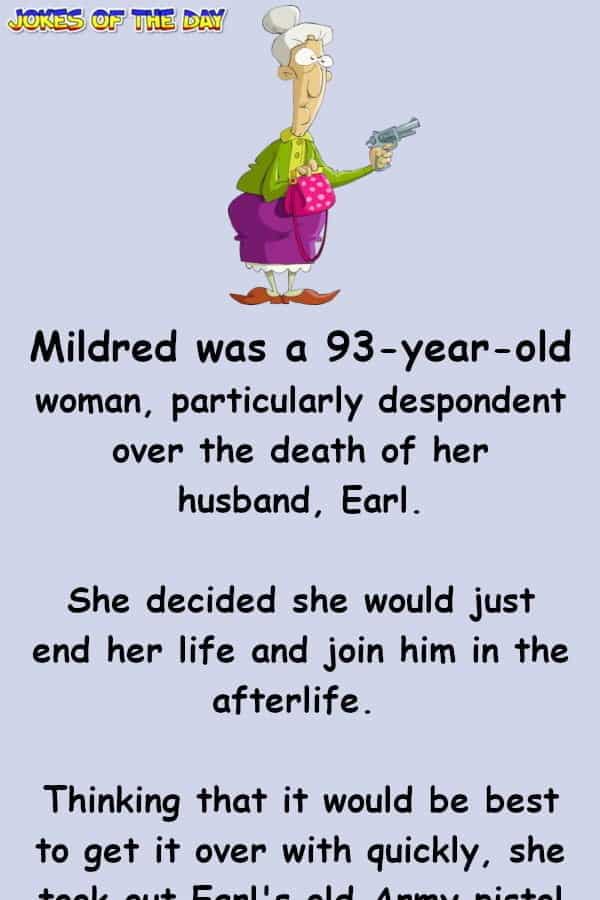 Jokesoftheday com - Funny Joke - Mildred decided to join her husband in the afterlife  ‣ Jokes Of The Day 