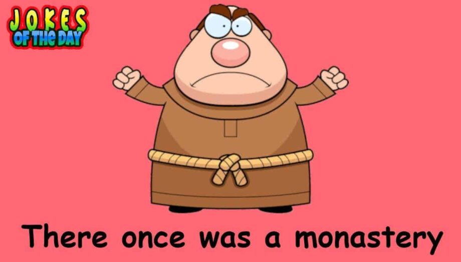 Jokesoftheday com - Funny Monk Joke - There once was a monastery that was very strict